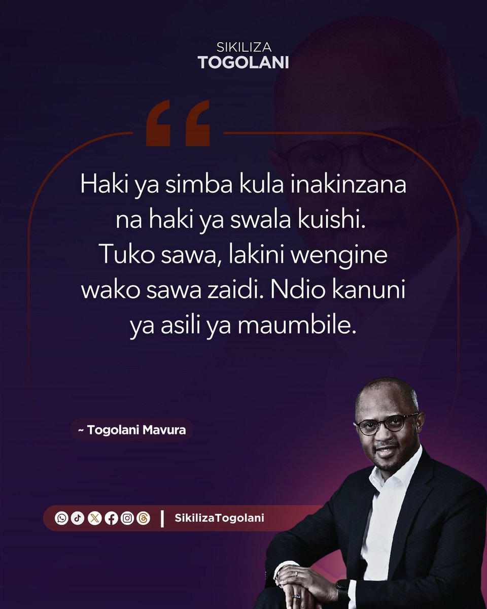 "Haki ya simba kula inakinzana na haki ya swala kuishi. Tuko sawa, lakini wengine wako sawa zaidi. Ndio kanuni ya asili ya maumbile." ~Togolani Mavura.