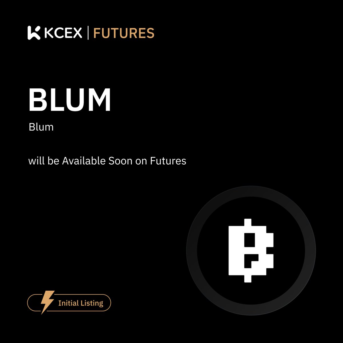 #KCEX Initial Future Listing !🚀

🔹 KCEX will launch $BLUM perpetual futures.
🔹 Launch time:  Jun 27, 2025, at 10:15 (UTC)