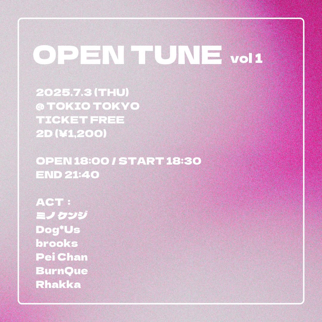 TOKIO TOKYO (@tokiotokyo_) on Twitter photo 【新チケットフリーイベント】
"OPEN TUNE vol.1"
TOKIO TOKYOで開催
2025.7.3 (Thu)
🎫無料
2drink ¥1,200
OPEN 18:00 / START 18:30
ミノ ケンジ <a href="/lion_vox/">美濃賢治 (ミノケンジ)</a>
Dog*Us <a href="/dog_us/">Dog*Us</a>
brooks <a href="/brooks_band/">brooks</a>
Pei Chan <a href="/Pei_O_Chan/">Pei Chan</a>
BurnQue <a href="/BurnQue/">BurnQue / バーンキュー</a>
Rhakka <a href="/rhakka_band/">Rhakka</a>
予約
forms.gle/LcnDidZpHKSC3j… 【新チケットフリーイベント】
"OPEN TUNE vol.1"
TOKIO TOKYOで開催
2025.7.3 (Thu)
🎫無料
2drink ¥1,200
OPEN 18:00 / START 18:30
ミノ ケンジ <a href="/lion_vox/">美濃賢治 (ミノケンジ)</a>
Dog*Us <a href="/dog_us/">Dog*Us</a>
brooks <a href="/brooks_band/">brooks</a>
Pei Chan <a href="/Pei_O_Chan/">Pei Chan</a>
BurnQue <a href="/BurnQue/">BurnQue / バーンキュー</a>
Rhakka <a href="/rhakka_band/">Rhakka</a>
予約
forms.gle/LcnDidZpHKSC3j…