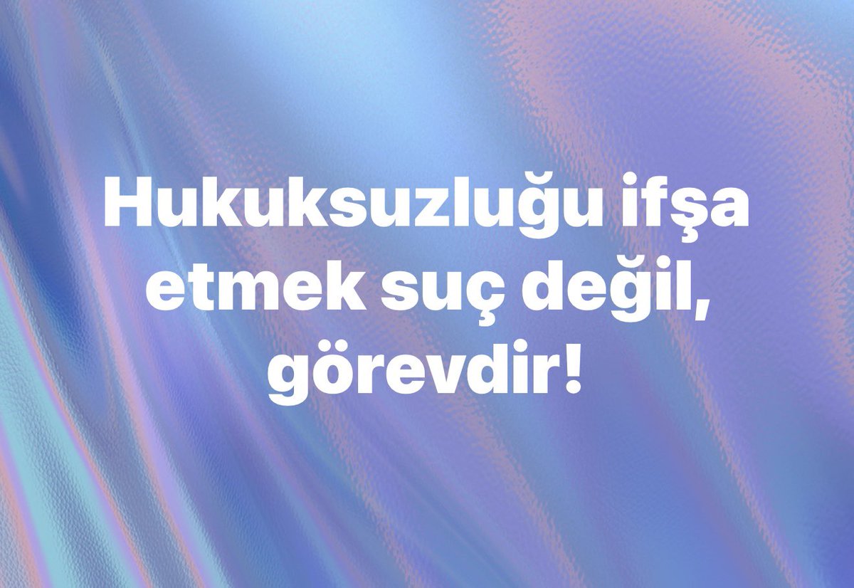 Hukuksuzluğu ifşa etmek suç değil, görevdir!