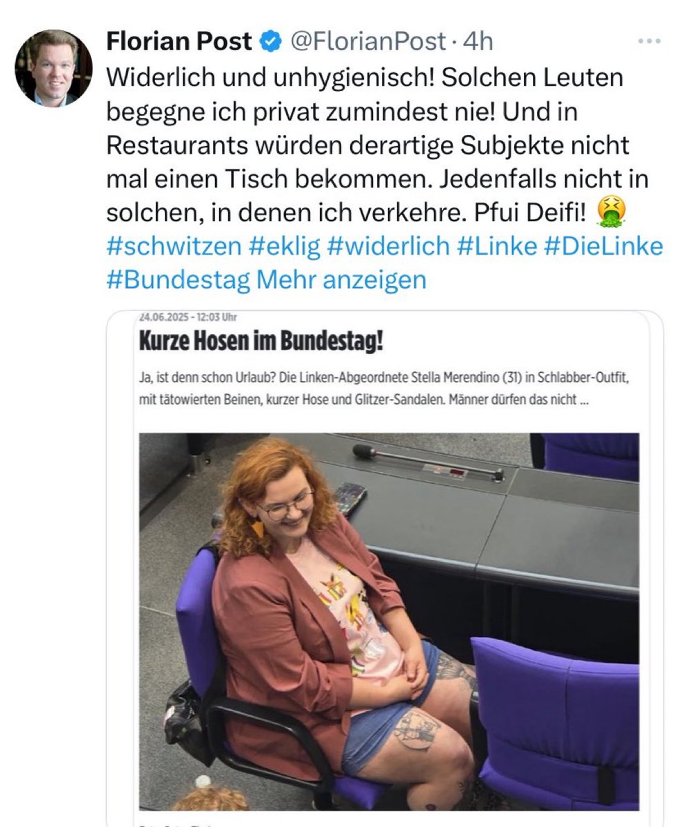 Kurze Kleidung bei Frauen ist eben auch nur so lange erwünscht wie die Frauen dem Schönheitsideal von Männern entsprechen 🙂 Widerlich wie manche (ehemaligen) Abgeordnete über Bürger und Bürgerinnen herziehen, die sie doch vertreten sollen 🤮