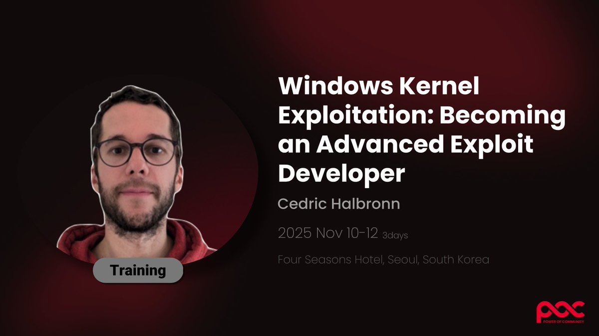POC_Crew's tweet image. 🧠 [POC2025] TRAINING

Windows Kernel Exploitation: Becoming an &quot;Advanced&quot; Exploit Developer
by Cedric Halbronn (@saidelike)

📅 Nov 10-12 (3 days)
📍 Four Seasons Hotel Seoul, South Korea

🔗 More info powerofcommunity.net/#training
#POC2025