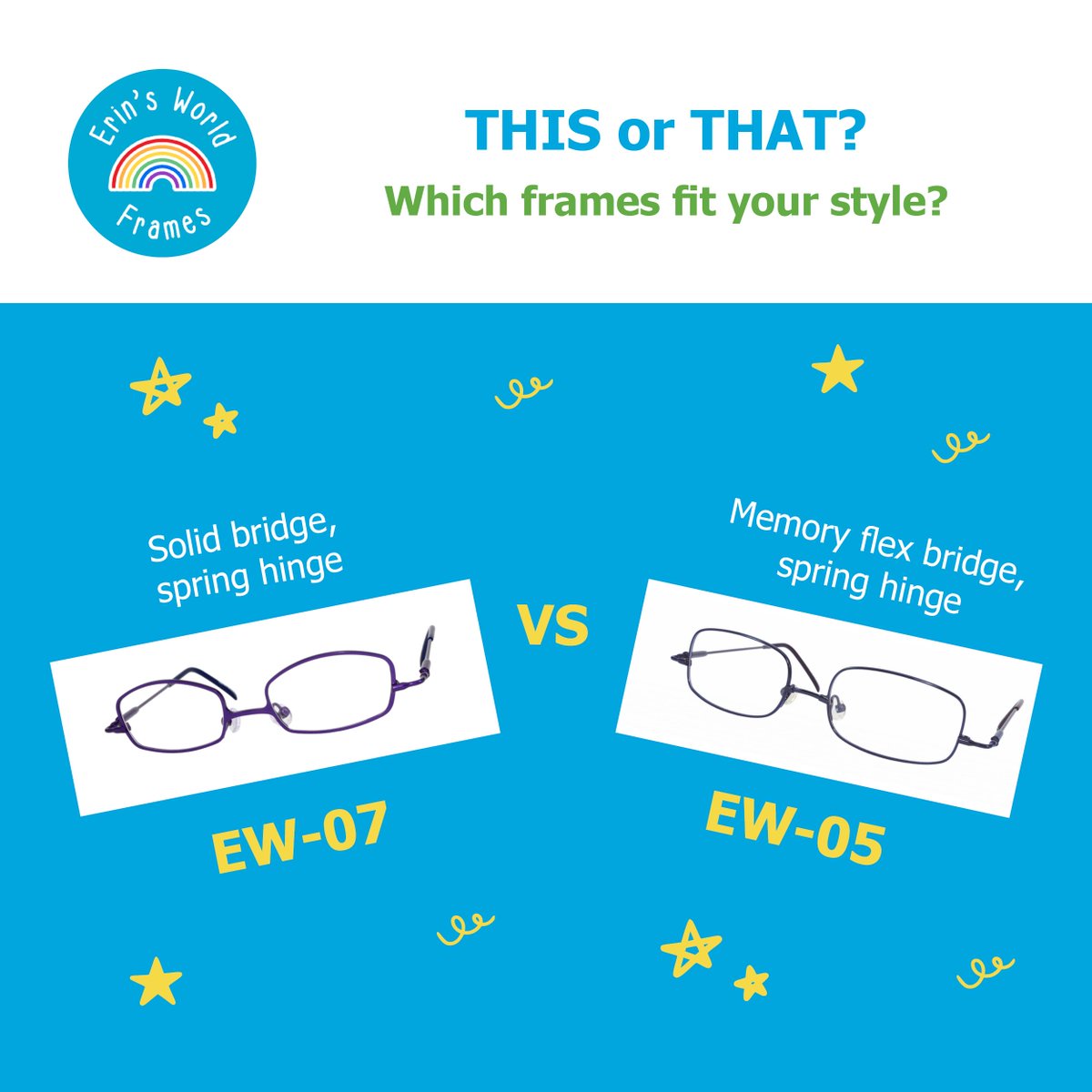 ✨ THIS or THAT? ✨
EW05 or EW-07?
Solid bridge vs memory flex bridge?
Which frame fits your vibe today – bold and solid or sleek and flexible?
Comment your pick below! 
#ErinsWorldFrames #DownSyndrome