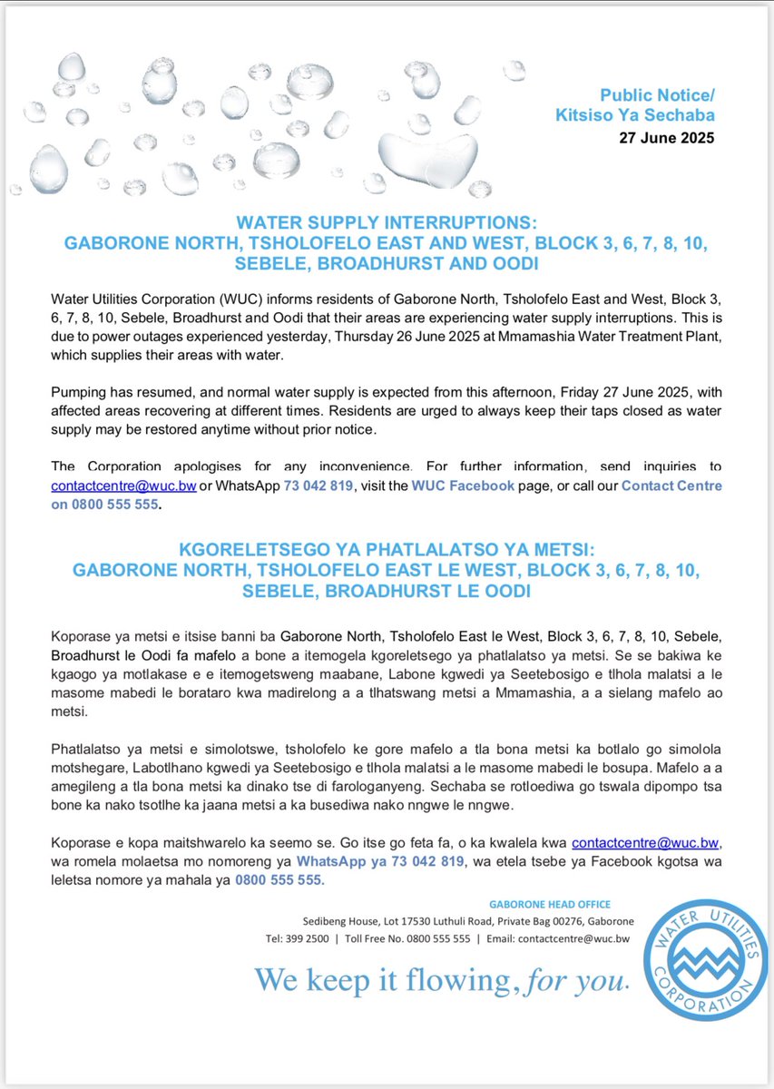 Public Notice/Kitsiso Ya Sechaba 
Water Supply Interruptions/Kgoreletsego ya Phatlalatso ya metsi 

Gaborone North, Tsholofelo East and West, Block 3, 6, 7, 8, 10, Sebele, Broadhurst and Oodi