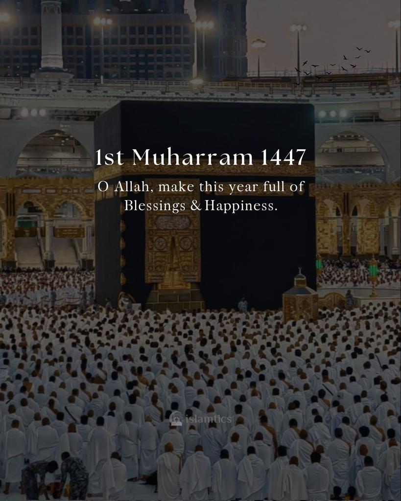 1st Muharram 1447 🕌 
O Allah, make this year full of Blessings &amp;  Happiness.