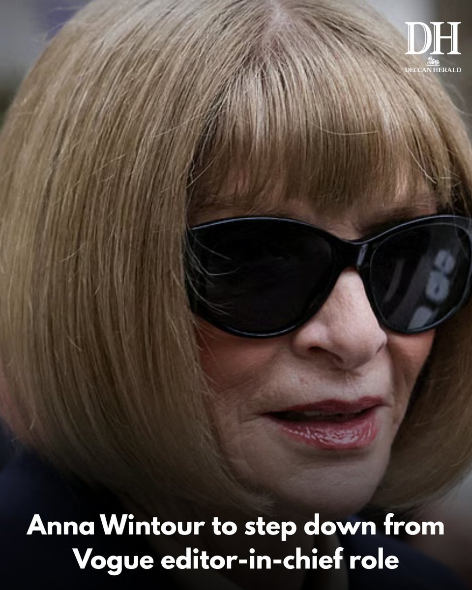 DeccanHerald's tweet photo. #Wintour, who has been at the helm of American #Vogue for nearly 40 years, will continue in her roles as chief content officer for #CondéNast and global editorial director of Vogue, according to the reports.

https://t.co/TmhALThbWM https://t.co/uv3ONnExcJ