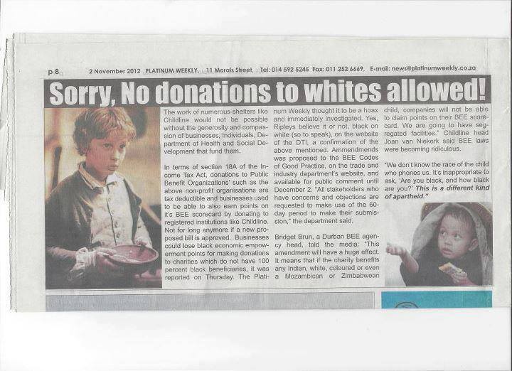 Sorry, No donations to whites allowed!

You just can't make this up, but apparently the ANC can. Ammendments to the BEE Codes of Good Practice (!) proposes that companies could lose BEE points for making donations to charities which do not have 100% Black beneficiaries.