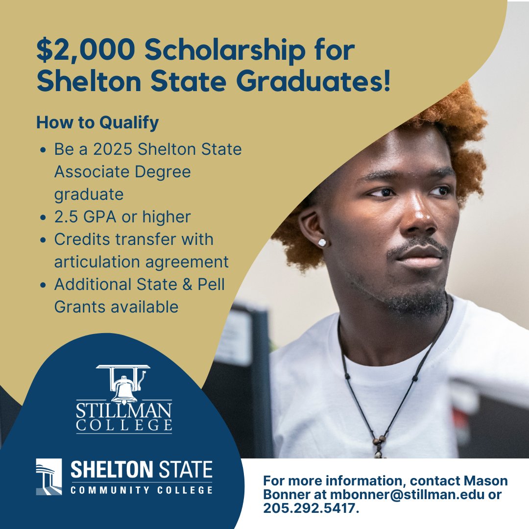 My Shelton State (@sheltonstate) on Twitter photo Shelton State students & grads can apply for 100% online bachelor's degrees at <a href="/StillmanCollege/">Stillman College</a>! 🎓 2025 SSCC grads may get a $2,000 scholarship with a 2.5 GPA. For info, email Mason Bonner (mbonner@stillman.edu) or call 205.292.5417. Shelton State students & grads can apply for 100% online bachelor's degrees at <a href="/StillmanCollege/">Stillman College</a>! 🎓 2025 SSCC grads may get a $2,000 scholarship with a 2.5 GPA. For info, email Mason Bonner (mbonner@stillman.edu) or call 205.292.5417.