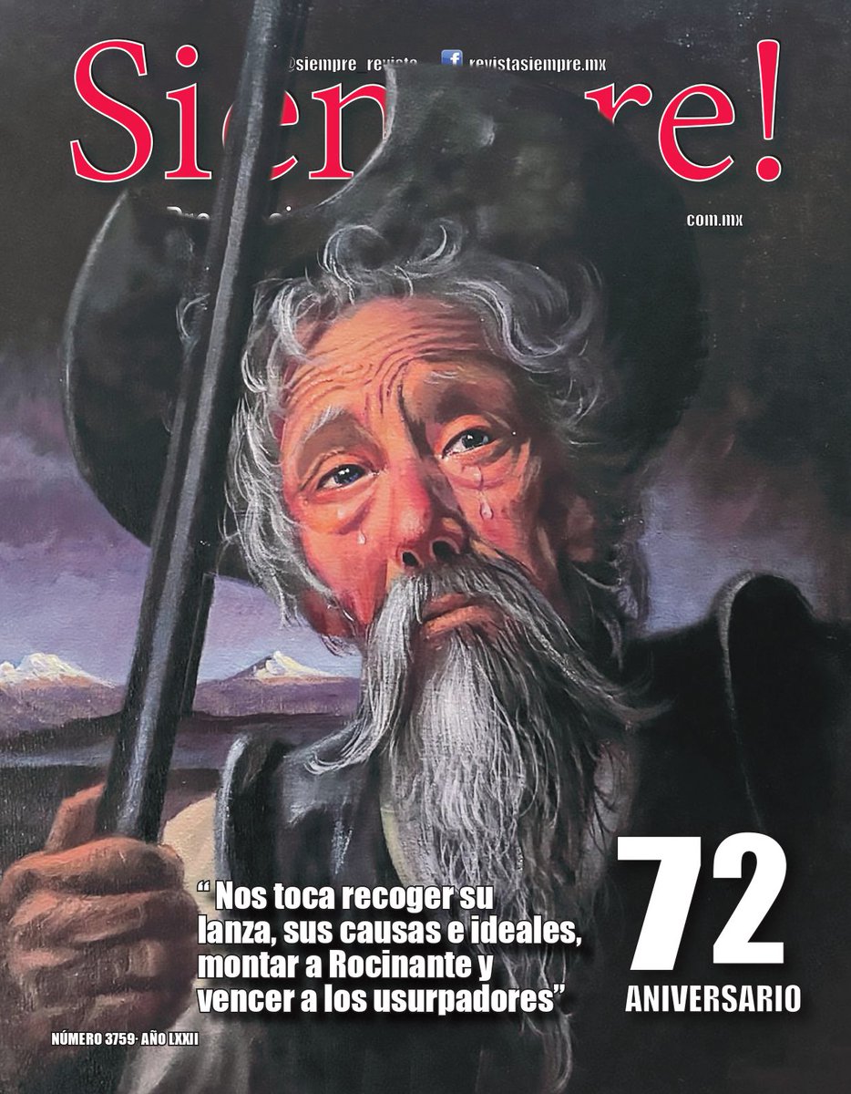 Llevamos 7 años con golpes continuos  a la Constitución. Por eso el Quijote de la portada de Siempre! en su 72 aniversario, llora. Lo hace por México. Nos toca recoger su lanza, sus causas e ideales, montar a Rocinante y salir a vencer a los usurpadores.
siempre.mx/2025/06/hacia-…