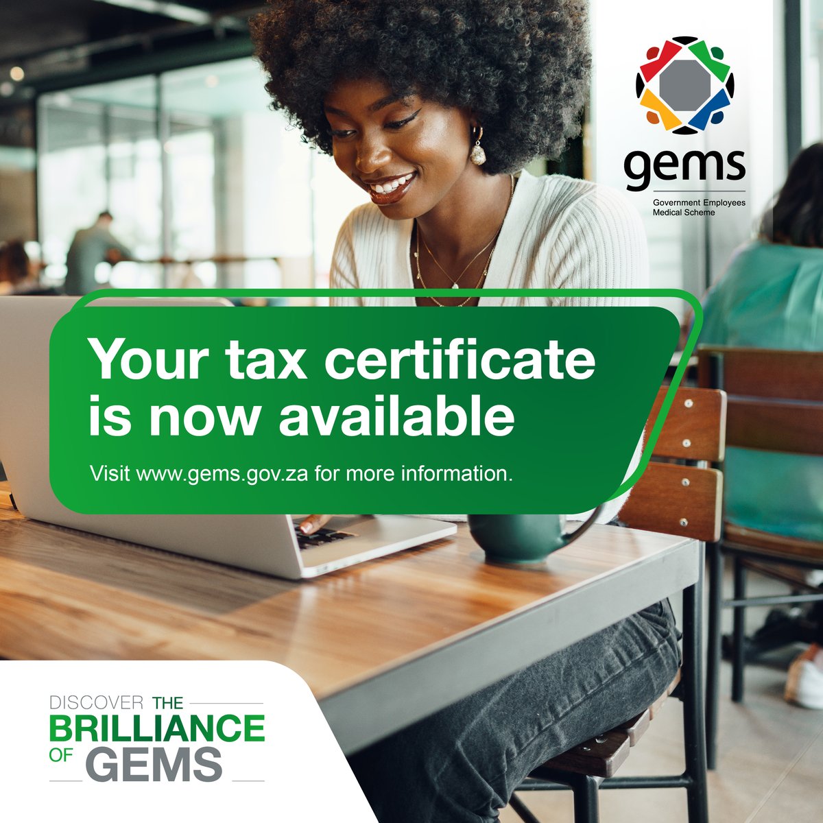 Your tax certificate is now available.

Download your 2025 Tax Certificate on the GEMS Member App, Member Portal or on USSD by dialing *134*20018#.

Visit gems.gov.za for more information.