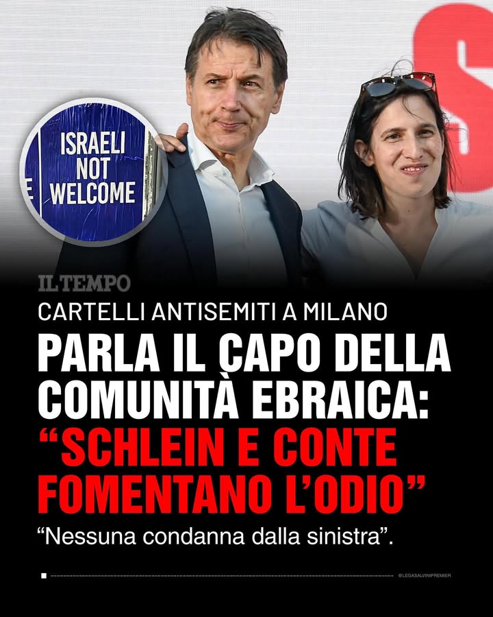 🔴 IL TEMPO: CARTELLI ANTISEMITI A MILANO, PARLA IL CAPO DELLA COMUNITA EBRAICA, “SCHLEIN E CONTE FOMENTANO L’ODIO”