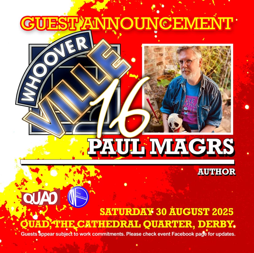 Official #Whooverville 16 guest announcement 

We are delighted that acclaimed and prolific novelist, audio dramatist and essayist <a href="/paulmagrs/">Paul Magrs</a> will be joining us <a href="/derbyquad/">Derby QUAD</a> Sat 30 August.
<a href="/Stephen_Hatcher/">Stephen Hatcher</a> <a href="/CygnusTweets/">CYGNUS ALPHA EVENTS</a>