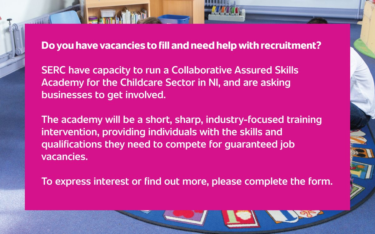 Do you have vacancies to fill and need help with recruitment?
 
SERC have capacity to run a Collaborative Assured Skills Academy for the Childcare Sector in NI, and are asking businesses to get involved.

forms.office.com/pages/response…