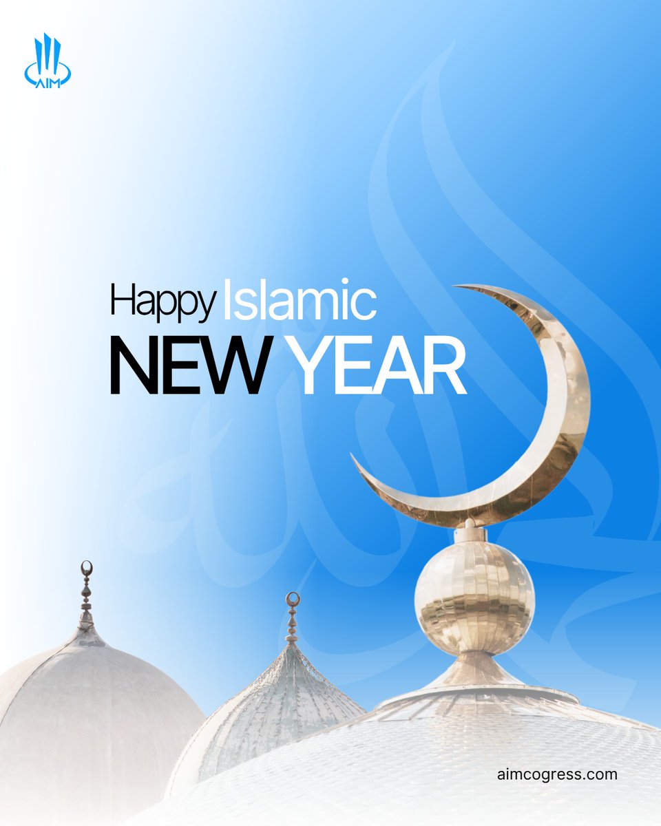 AIM_Congress's tweet photo. May this new Hijri year inspire growth, unity, and opportunity across nations.
Here’s to building a brighter future—together.

Happy Islamic New Year from AIM Congress!

#AIMCongress #IslamicNewYear #GlobalVision #NewBeginnings https://t.co/KrjKm9V7kL