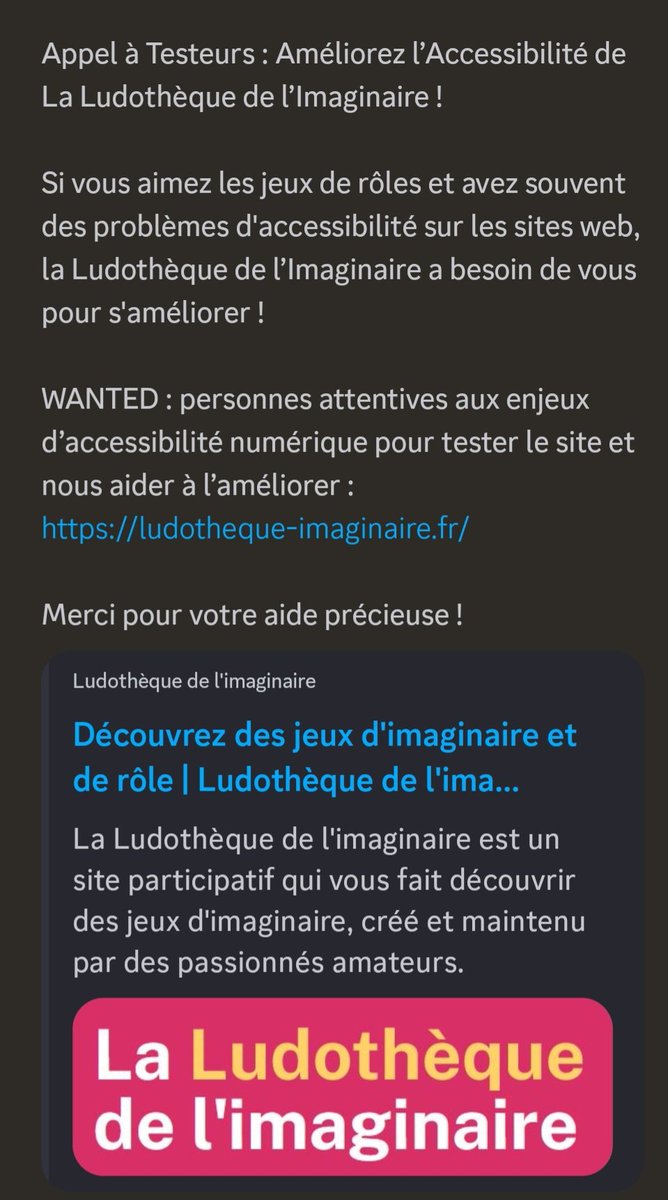 Appel à Testeurs : Améliorez l’Accessibilité de La Ludothèque de l’Imaginaire !

Si vous aimez les jeux de rôles et avez souvent des problèmes d'accessibilité sur les sites web, la Ludothèque de l’Imaginaire a besoin de vous pour s'améliorer !

  ludotheque-imaginaire.fr