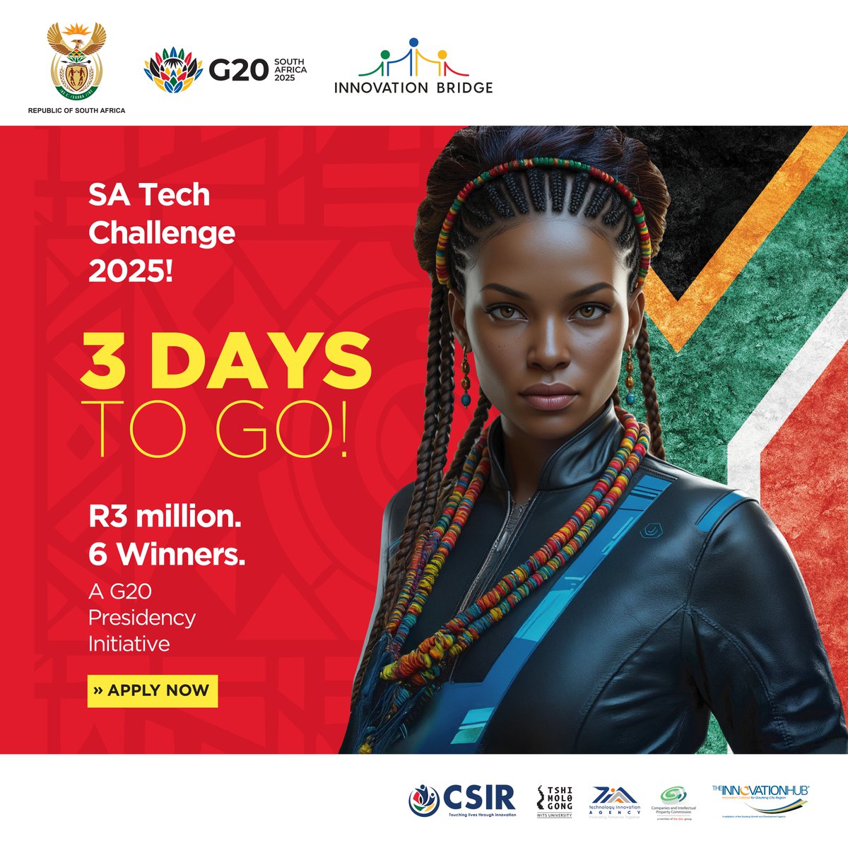 bridge_portal's tweet image. 3 DAYS!
The grand prize could be YOURS, the G20 spotlight awaits
Deadline: 30 June 2025
satechchallenge.co.za
#SATechChallenge2025  #TechGloryAwaits #SAInnovationUnleashed #InnovatioBridge