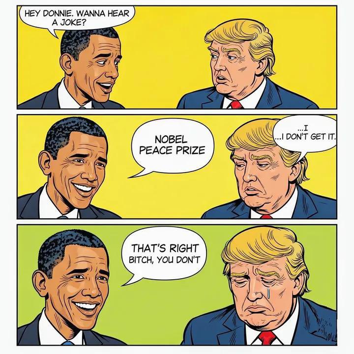 JOP_1985's tweet image. Trump wanted the Nobel Peace Prize so badly he almost started a war for it.
Meanwhile, Obama dropped jokes like he dropped drones – with a smile.
#DroneDiplomacy #MakeThePrizeGreatAgain #JoSatiricoStyle