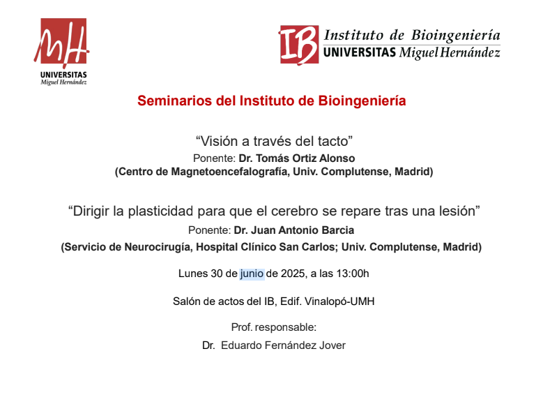 Join us for the next seminar from <a href="/IB_UMH/">Instituto de Bioingeniería</a> featuring two exciting talks on neuroplasticity and sensory integration!

📅 June, 30th 
🕐 13:00
📍 Salón de Actos (IB, <a href="/UniversidadMH/">UMH</a> )
👨‍🔬 Dr. Tomás Ortiz and Dr. Juan A. Barcia

Organized by Eduardo Fernández Jover.