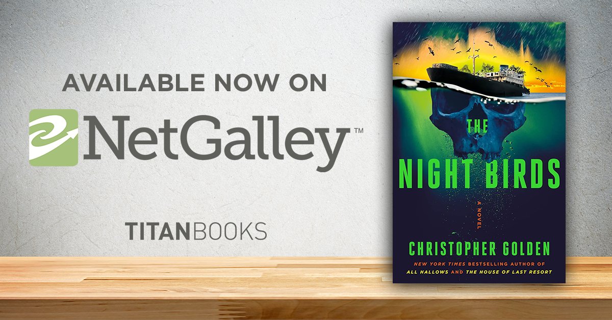 THE NIGHT BIRDS by <a href="/ChristophGolden/">Christopher Golden UPDATES ONLY</a> is now available on <a href="/NetGalley/">NetGalley</a> 💀

The next gripping, atmospheric horror novel from NYT bestselling author, set in a deteriorated, half-sunken freighter ship off the coast of Galveston, TX.

netgalley.com/publisher/titl…