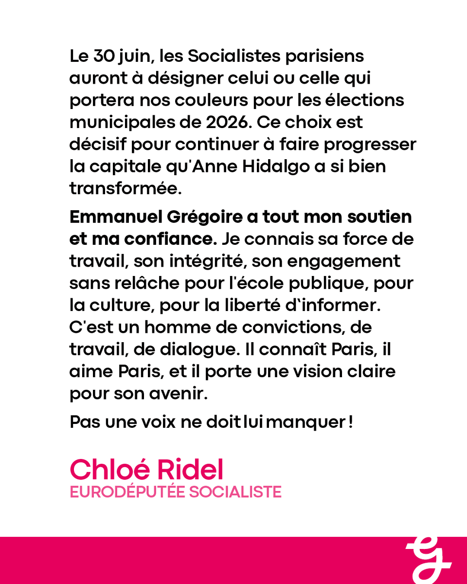 « Le 30 juin, les Socialistes parisiens auront à désigner celui ou celle qui portera nos couleurs pour les élections municipales de 2026. Ce choix est décisif pour continuer à faire progresser la capitale qu’Anne Hidalgo a si bien transformée.

Emmanuel Grégoire a tout mon
