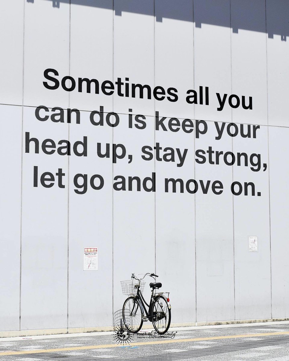 Sometimes all you can do is keep your head up, stay strong, let go, and move on. 💪✨