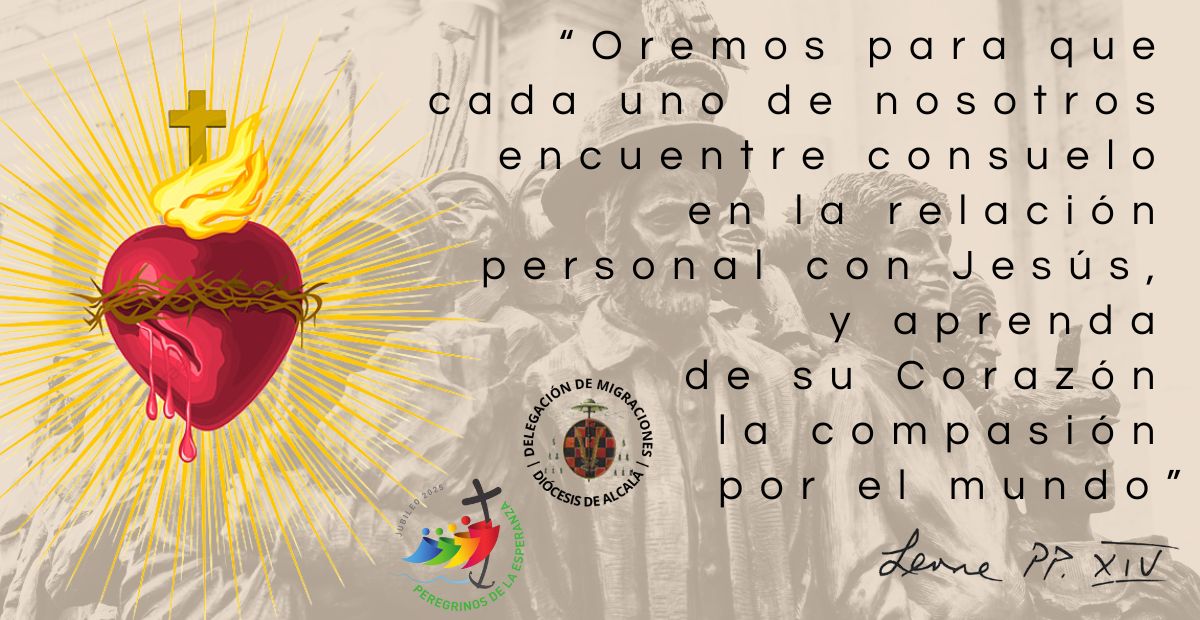 «Señor, vengo a tu tierno Corazón, a Ti que tienes palabras que encienden el mío, que derramas compasión sobre los pequeños y los pobres, sobre los que sufren y sobre toda miseria humana».

¡Sagrado Corazón de Jesús, guarda y sé meta de los caminos de nuestros hermanos migrantes!