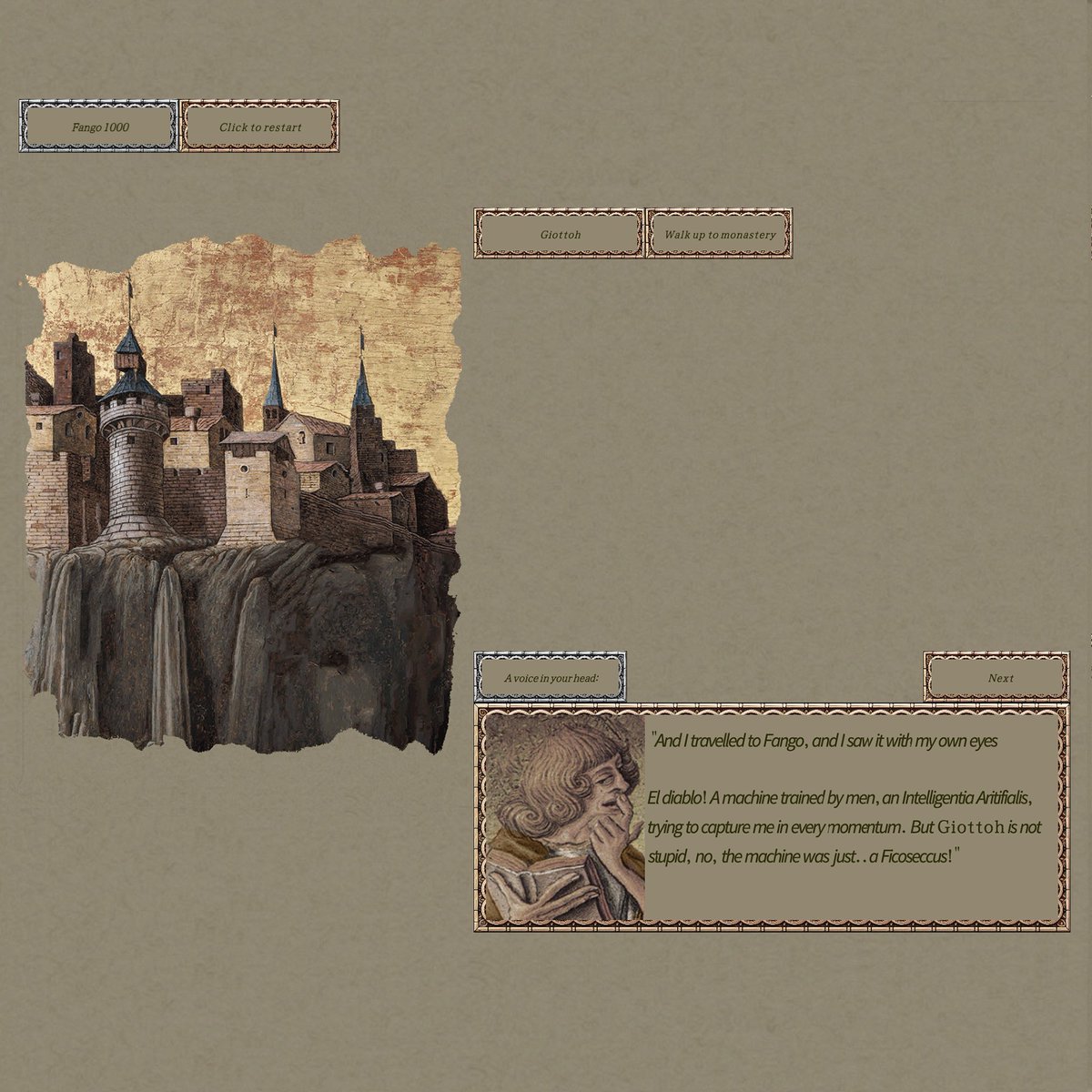 FANGO 1000
fango1000.dmstfctn.net

An onchain text game set in a medieval monastery where 1000 chronicles have appeared - each describing the training of a mysterious machine from the future

Decipher them, or be buried in mud