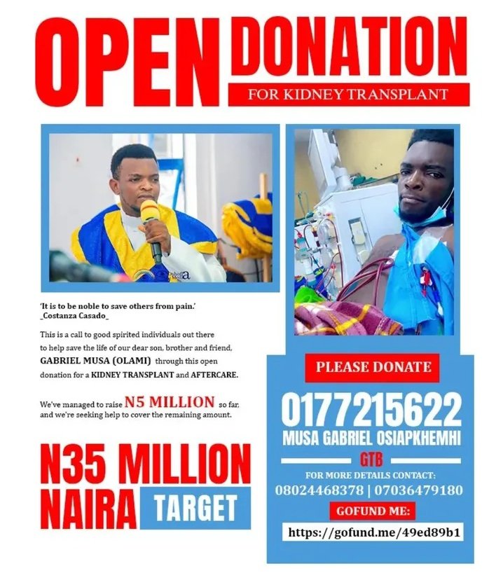 Help Save a Life: Support Gabriel Musa’s Kidney Transplant Journey 💚

Dear friends, family, and kind-hearted strangers, Please help save our beloved brother.

📍Donate here👇  
gofund.me/49ed89b1
OR
GTB: 0177215622
Musa, Gabriel Osiapkhemhi

🙏 Please share and help