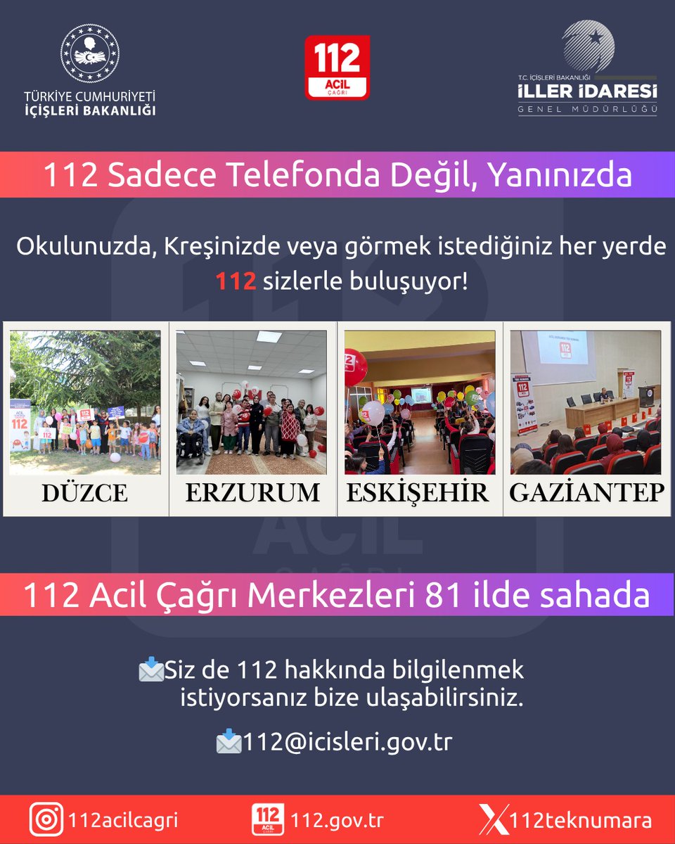 📲 112 Sadece Telefonda Değil Yanınızda 

📍Düzce, Erzurum, Eskişehir ve Gaziantep 112 Acil Çağrı Merkezlerimizin

 📆 23 - 27 Haziran 2025 tarihleri arasında 1️⃣1️⃣2️⃣ Acil Çağrı Merkezlerinin tanıtım çalışmalarından dolayı teşekkür ederiz.

🚨 Acil Durumda Sadece 1️⃣1️⃣2️⃣