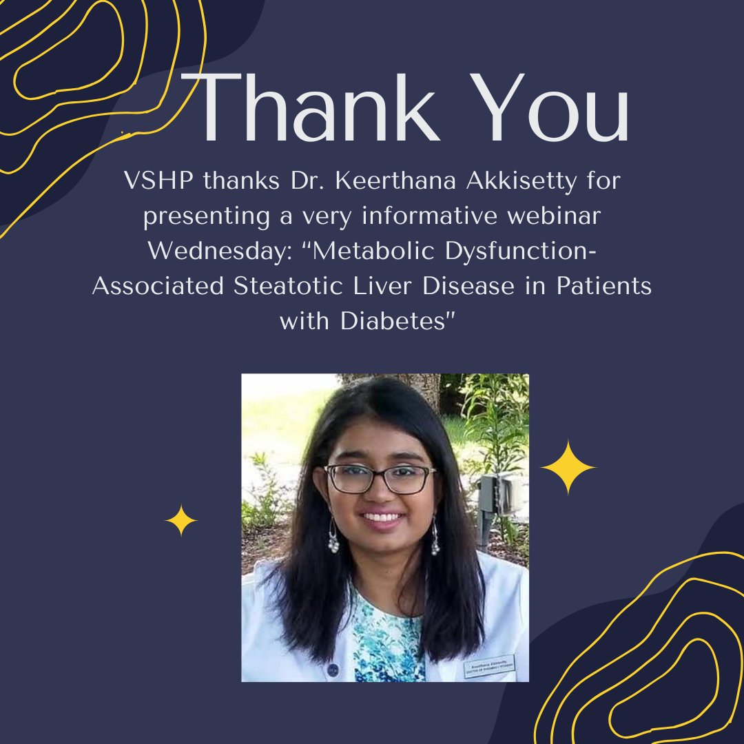 VSHP thanks Dr. Keerthana Akkisetty for presenting a very informative webinar Wednesday: “Metabolic Dysfunction-Associated Steatotic Liver Disease in Patients with Diabetes”
Missed it?  View the recording: vshp.org/Webinars