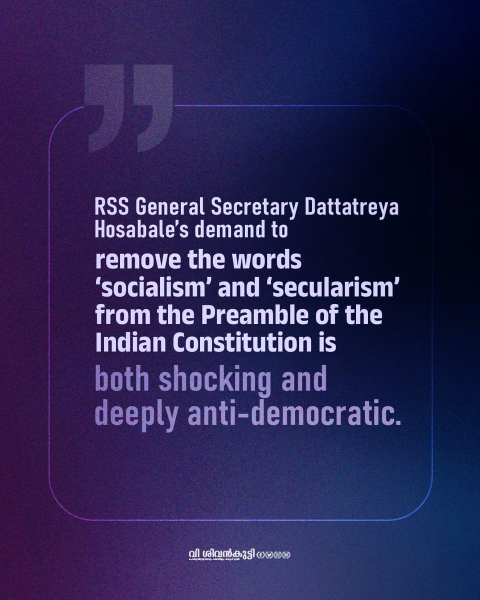 RSS leader Dattatreya Hosabale’s call to remove ‘socialism’ &amp; ‘secularism’ from the Constitution is shocking. These are core values ensuring equality, justice, and unity in diversity. Kerala opposes this anti-democratic move and stands firm in defending constitutional principles.