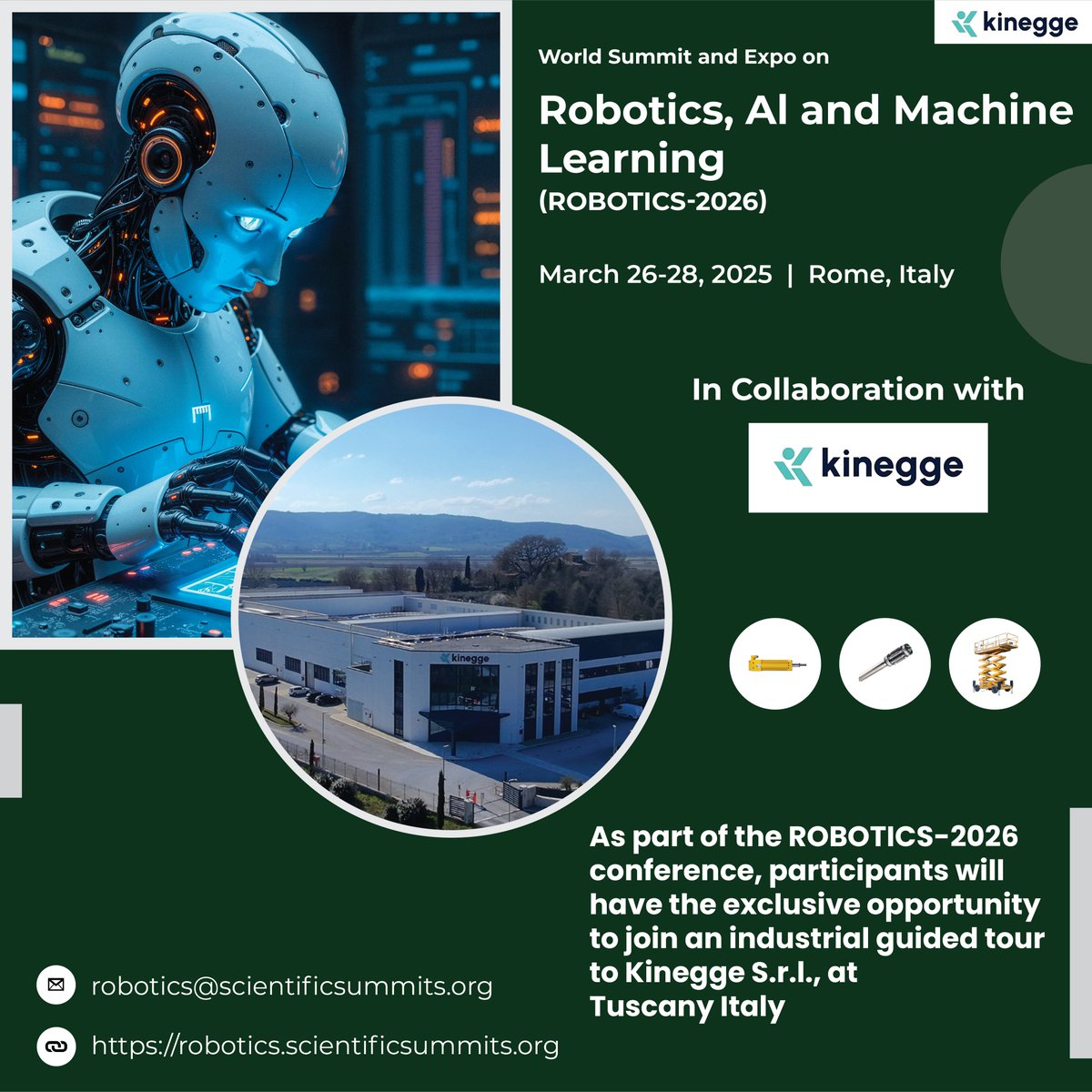 ROBOTICS2026's tweet image. 🤖 Excited to announce our collaboration with Kinegge S.r.l. at the World Summit &amp;amp; Expo on Robotics, AI &amp;amp; ML (ROBOTICS-2026)!
📅 March 26–28, 2026
📍 Rome, Italy
🎯 Includes an exclusive industrial visit to Kinegge in Tuscany!
🔗 robotics.scientificsummits.org
#Robotics2026