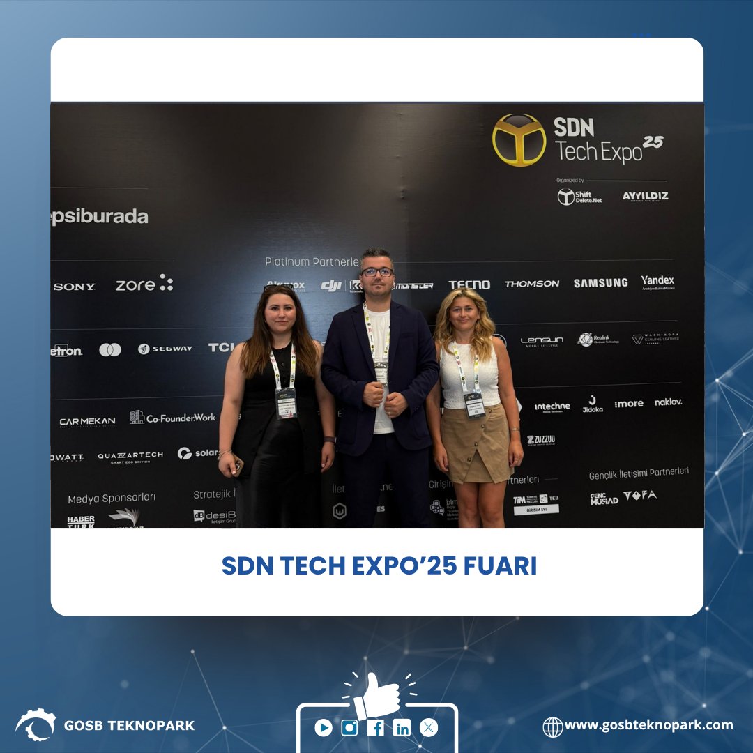 📍 GOSB Teknopark Sdn Tech Expo'25 Fuarı'nda!

GOSB Teknopark ekibi olarak, Shiftdelete.net’in kurucusu Hakkı Alkan öncülüğünde gerçekleşen SDN Tech Expo’da yerimizi aldık! 🚀

Ar-Ge Müdürümüz Ergün Alver, Teknoloji ve İnovasyon Müdürümüz Gözdenur Köse Yılmaz ve Girişim