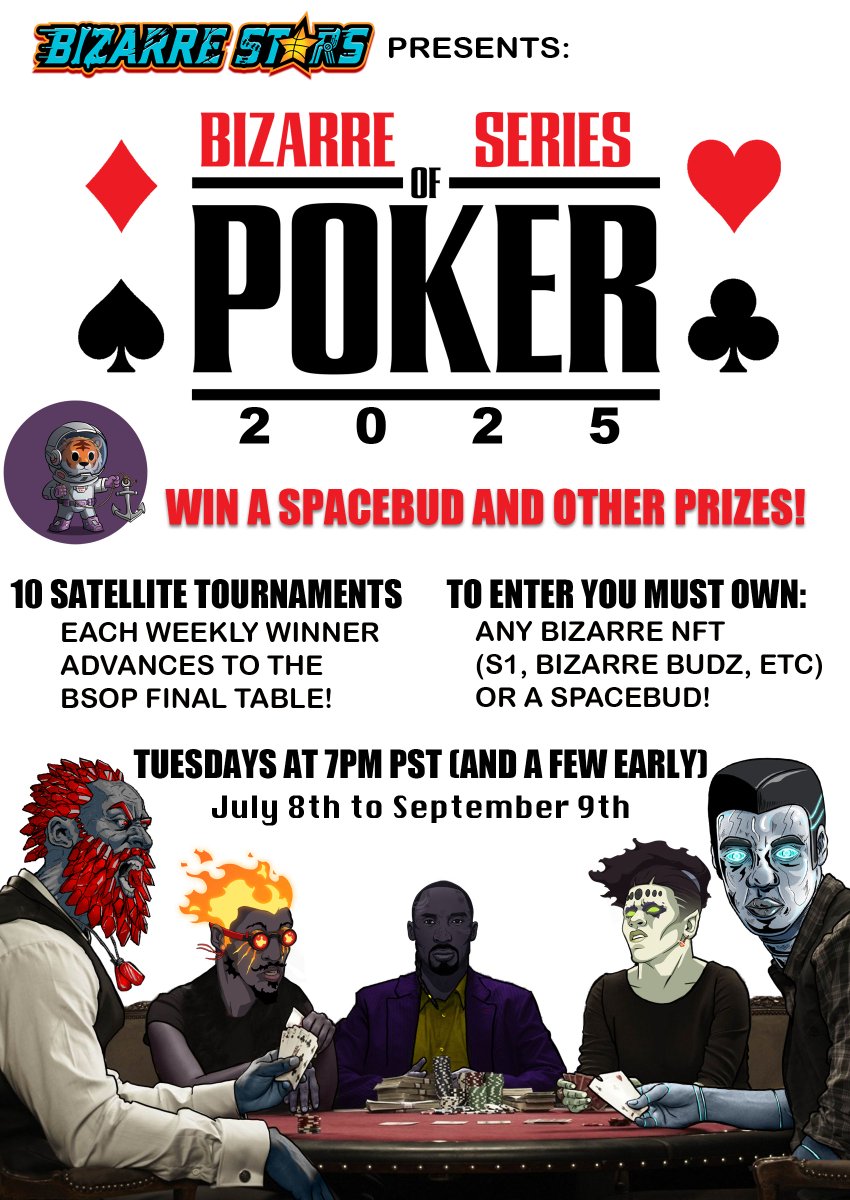 BizarreStarsNFT's tweet image. The Bizarre Series of Poker 2025 (BSOP) is returning Tuesday July 8th to September 9th! 10 Weeks of Poker Satellites! ♠️❤️♣️♦️
Win a SpaceBud and Other Prizes! Each weekly winner advances to the BSOP Final Table!
How to enter:
Simply own ANY Bizarre NFT (S1, S1 Reward, Bizarre…