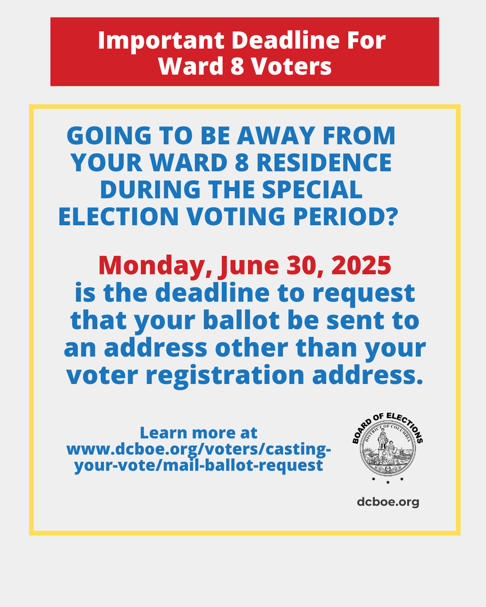 Vote4DC's tweet image. Ward 8 Voters: Away from your residence during the Special Election voting period &amp;amp; need your ballot mailed to a different address? 6/30 is the deadline to request that your ballot be sent to an address other than your voter registration address. See here: dcboe.org/voters/casting…
