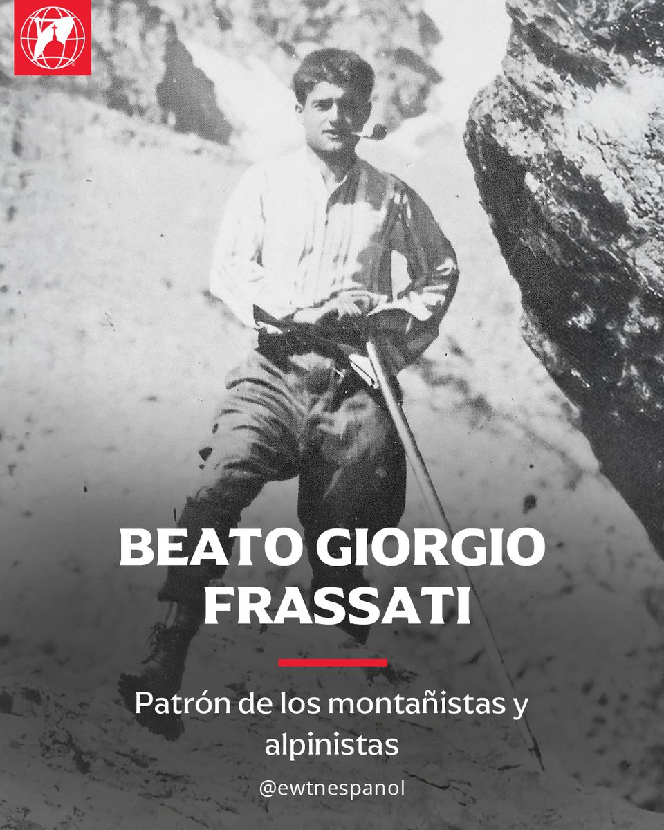 4 DE JULIO | Pier Giorgio Frassati
Montañista, estudiante de ingeniería y laico dominico. Amó la Eucaristía y sirvió a los pobres con alegría. Murió a los 24 años, tras contraer poliomielitis. JP II lo llamó “el hombre de las Bienaventuranzas”. Beato desde 1990.