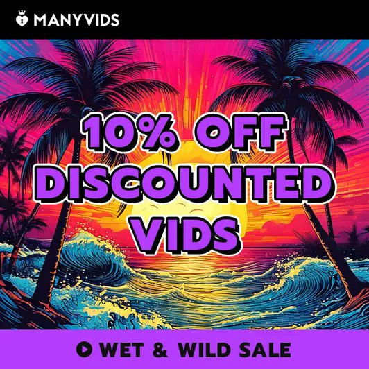 🍹🌞Get an EXTRA 10% off ALL Discounted Vids during the WET &amp; WILD SALE! 🌞🌊   

📅 🌴June 28th at 10 AM – June 29th at 10 AM👇 SageEldritch.manyvids.com🌴📅 @manyvids