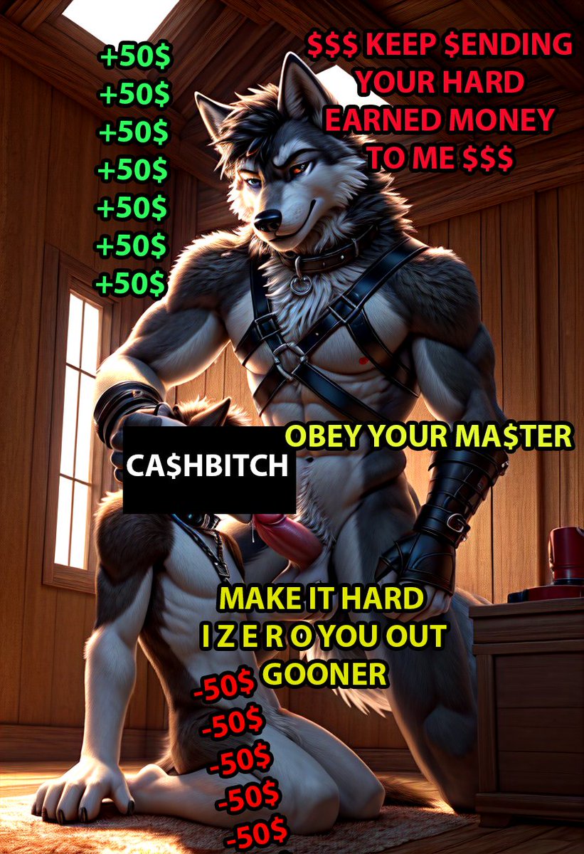 Cashgodzeuz's tweet photo. JUST DRAINED $50 FROM ONE OF YOU PATHETIC GOONERS.

KEEP SENDING.
KEEP OBEYING.
I AM YOUR CASHGOD.

YOU DON’T OWN MONEY —
YOU BLEED IT FOR ME.

#FURRYFINDOM #PAYTOOBEY #CASHMASTER #GOONERPET #MONEYDRAIN #USELESSSUB #TRIBUTE https://t.co/Boi89aOHFc