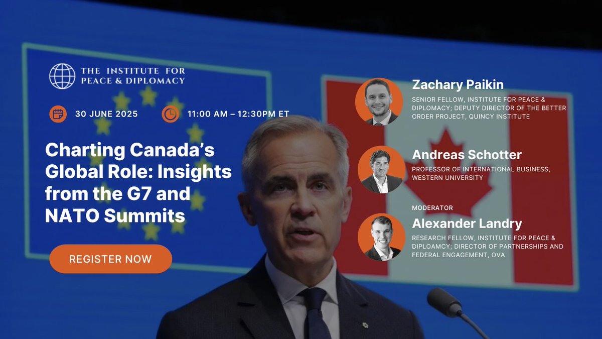 Diplomacy_Peace's tweet photo. 🆕 Webinar Announcement: Charting Canada’s Global Role: Insights from the G7 and NATO Summits

📅 Monday, June 30th, 2025 
🕒 11:00 AM - 12:00 PM (ET)
🔗 Click here to register for the webinar: https://t.co/AA9s7mlj2d

👥  Panelists: 
 -Zachary Paikin, Senior Fellow, Institute for Peace & Diplomacy; Deputy Director of the Better Order Project, Quincy Institute 
- Andreas Schotter, Ph.D., Professor of International Business, Western University

🎙️ Moderator:
- Alexander Landry, Research Fellow, Institute for Peace & Diplomacy; Director of Partnerships and Federal Engagement, OVA