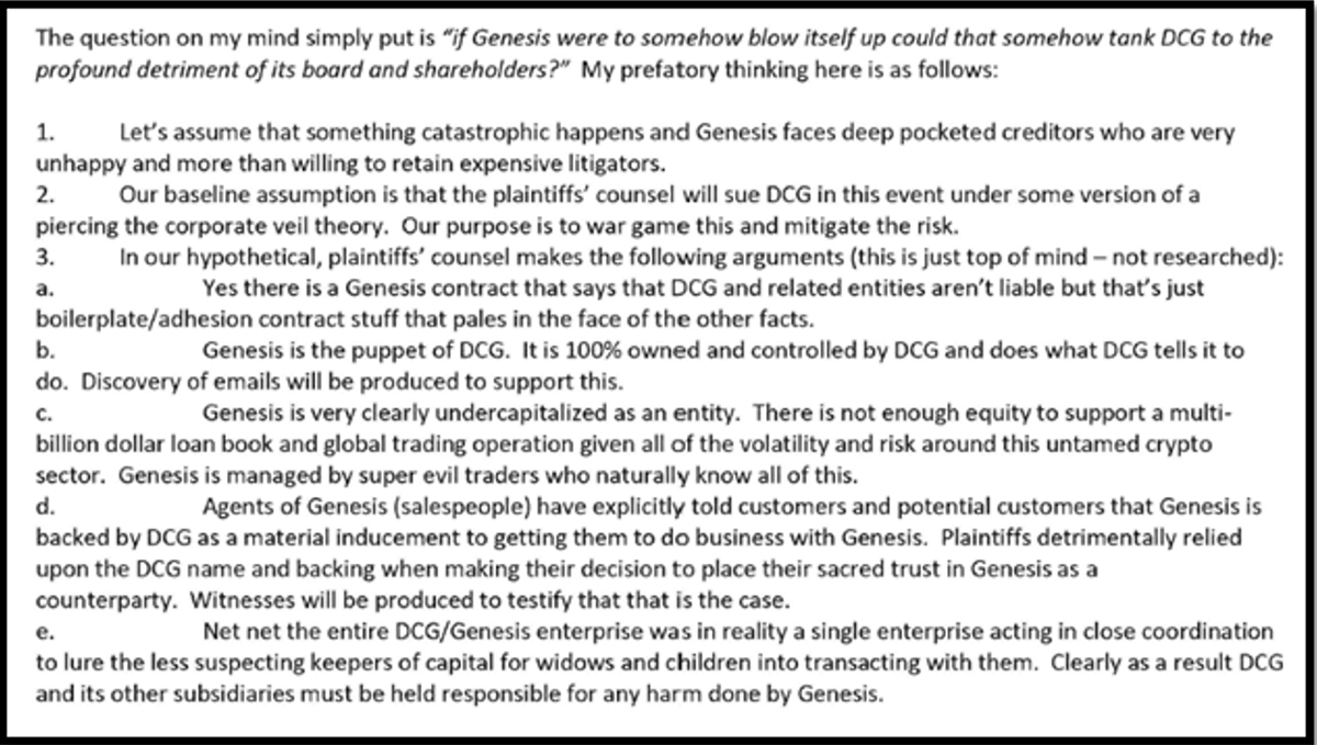 TheGenesisLOC's tweet photo. Knowledge of Wrongdoing

“Kraines even admitted that a future plaintiff could argue that Genesis was DCG’s alter ego. He wrote to Moro and others to pose a “war-gaming exercise” addressing the arguments the plaintiff would make if Genesis went bankrupt, which closely track the allegations in this Verified Complaint” (¶ 53)
