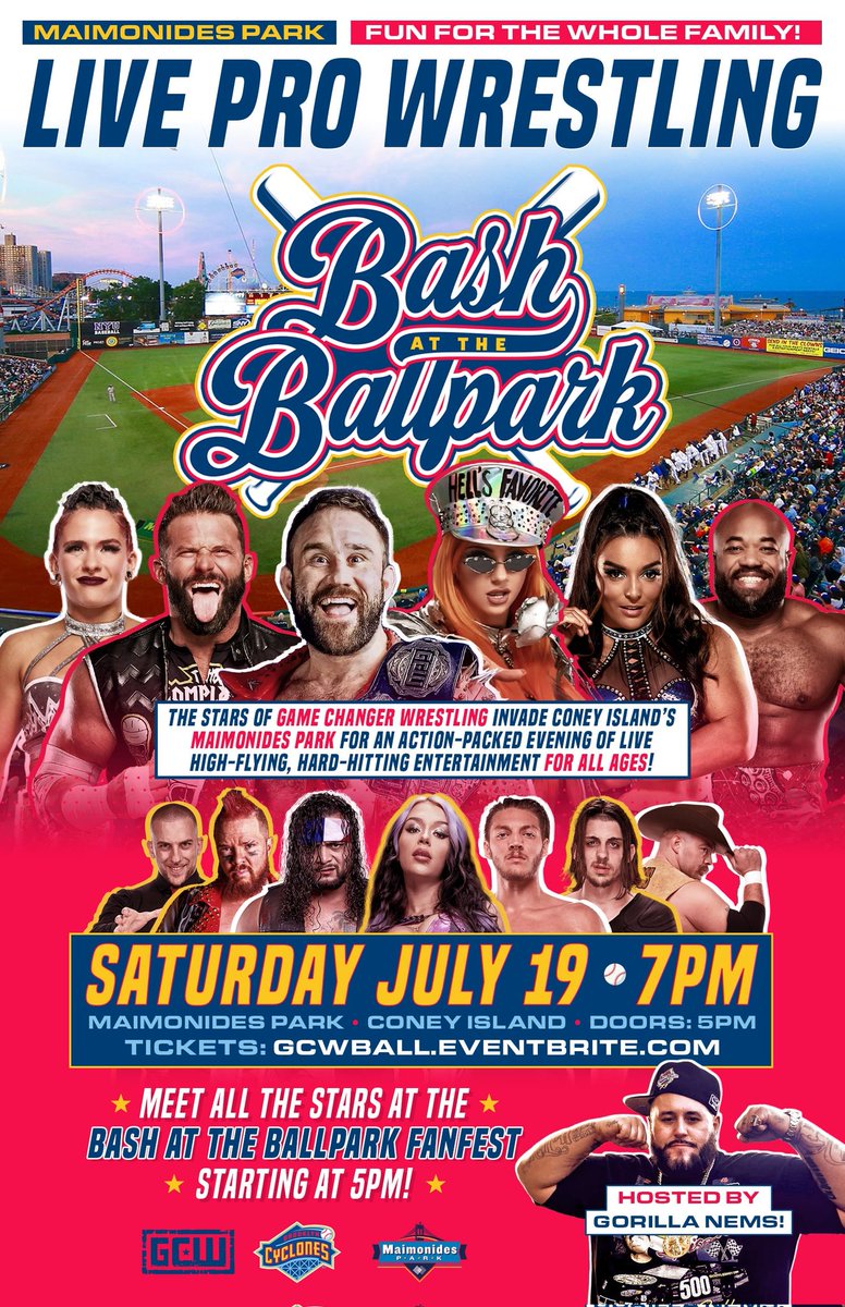 GCW comes to CONEY ISLAND on Saturday, July 19 for The Bash at The Ballpark!

Already Signed:
Effy v Mason
Gresham v Purazzo
Cogar Bros v Priscilla/Elayna
Amazing Red
Masha Slamovich
Matt Cardona
&amp;
Guest Host:
Gorilla Nems

Tix:
GCWBALL.EVENTBRITE.COM

Watch LIVE on <a href="/Triller_TV/">TrillerTV</a>+