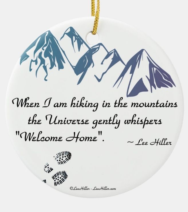 LeeHillerDesign's tweet image. When I am hiking in the mountains the Universe gently whispers "Welcome Home". ~ Lee Hiller 
🗻🌲🚶‍♀️🧭 
#Hike #Hiker #hiking #mountain #quote #Ornament #gifts #Holidays #holidaydecor #holidaygifts #Christmas2025 

zazzle.com/hiking_mountai…