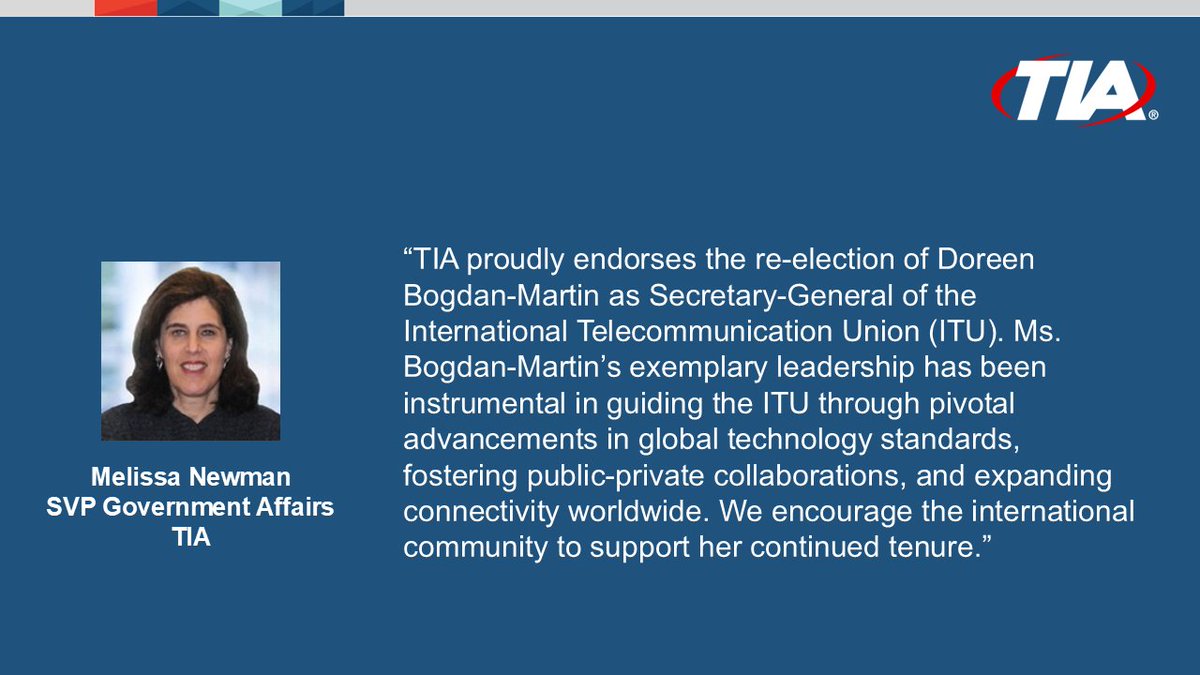 TIA is pleased to share an official statement from Melissa Newman, SVP of Government Affairs, expressing our support for the re-election of Doreen Bogdan-Martin as Secretary-General of the International Telecommunication Union (ITU).