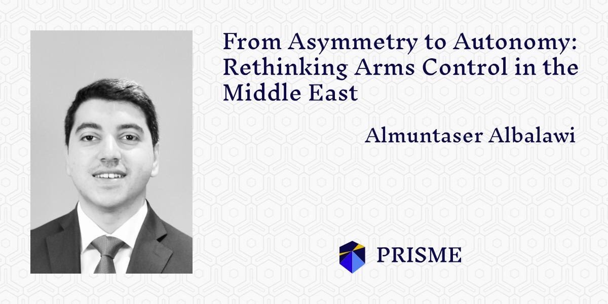 PRISMEorg's tweet image. New #SALAM memo by Almuntaser Albalawi: From Asymmetry to Autonomy → a powerful rethink of Middle East arms control, spotlighting reciprocity, inclusivity, agency & normativity across regional nuclear politics. #NonProliferation #MiddleEast prismeinitiative.org/blog/asymmetry…