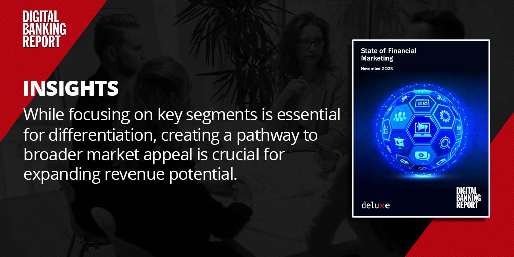 Key segments drive focus. But a broader market unlocks revenue potential. Smart banks balance both. Are you? Grab a free copy of the Digital Banking Report: tinyurl.com/9p7s52pc