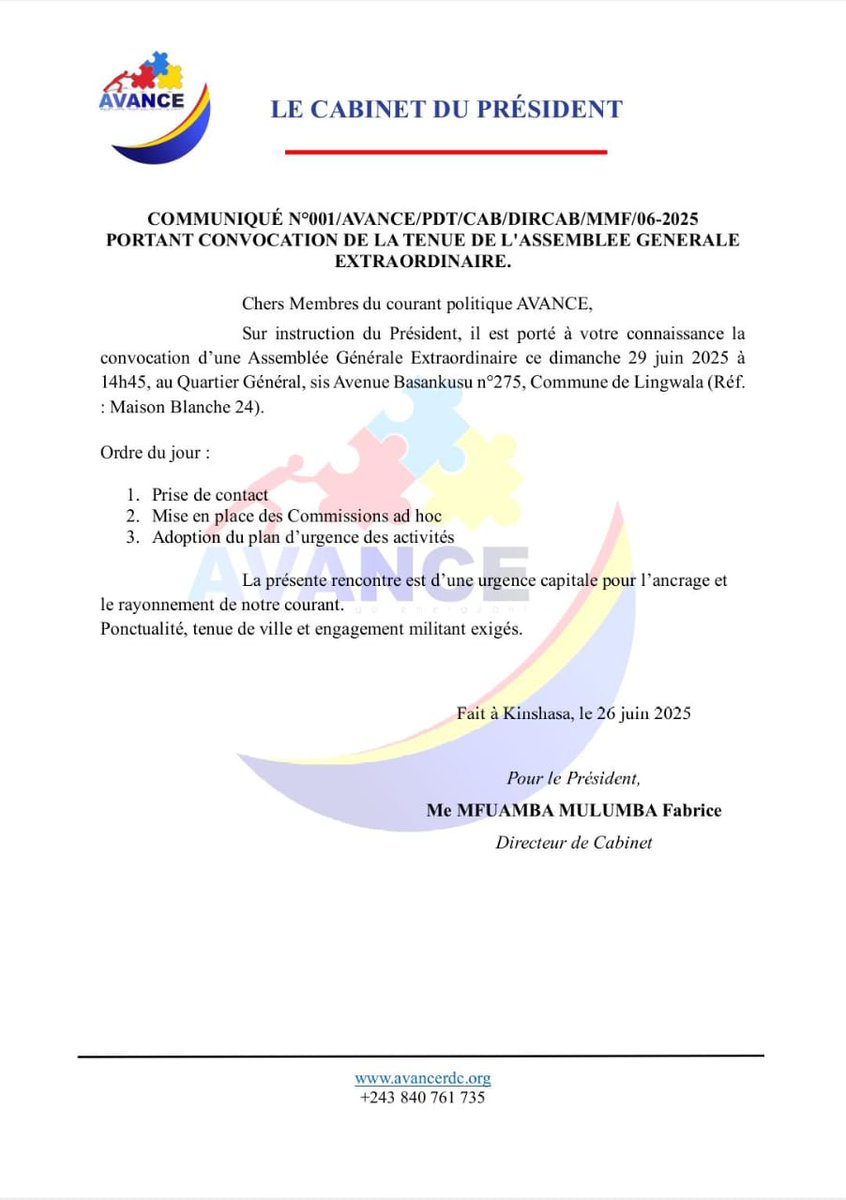 J'annonce la convocation d'une "ASSEMBLÉE GÉNÉRALE EXTRAORDINAIRE – AVANCE" : Ce dimanche 29 juin 2025 à 15h00' au QG de Lingwala (Av. Basankusu 275, réf. Av 24 Maison Blanche 24).  
Mobilisation générale ! ✊🇨🇩