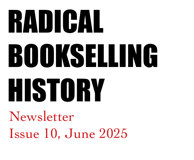 Latest issue of the Radical Bookselling History Newsletter now available - free download here: radicalbooksellers.co.uk/?page_id=713