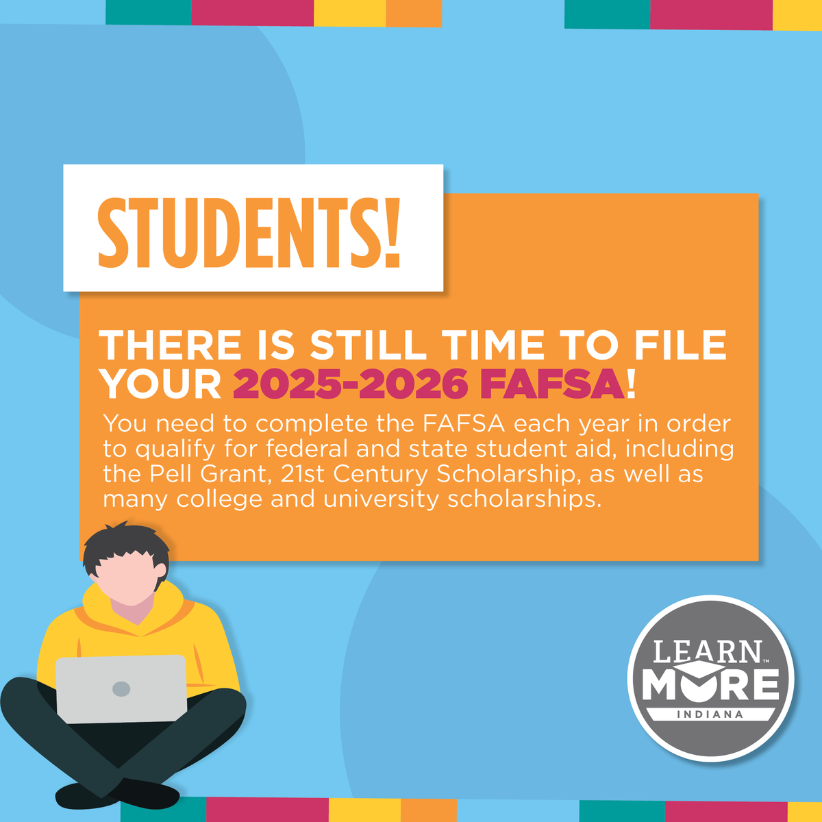 There's still time to submit your 2025-2026 FAFSA. The process takes, on average, less than 30 minutes and provides access to the financial aid you need to achieve your dreams. Visit our page for tips, tricks, and filing info if you need help! 
learnmoreindiana.org/paying-for-col…