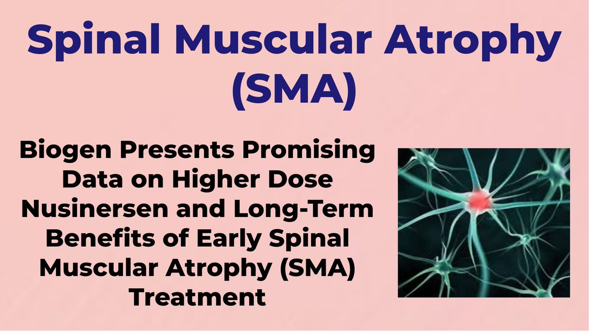 Biogen Presents Promising Data on Higher Dose Nusinersen and Long-Term Benefits of Early Spinal Muscular Atrophy (SMA) Treatment - For More Information Visit  shorturl.at/XLp5R  <a href="/biogen/">Biogen</a>  #SMA  #Rare_Diseases  #Spinal_Muscular_Atrophy  #OrphanDrugs  #Drug_Research