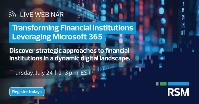 Transform your financial institution with Microsoft 365. Join our webcast to learn about industry shifts, AI tools, licensing optimization, and modern contact centers. #Bankd&amp;CreditUnions #Microsoft365 #DigitalTransformation rsm.buzz/44fSqc9